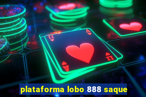 plataforma lobo 888 saque